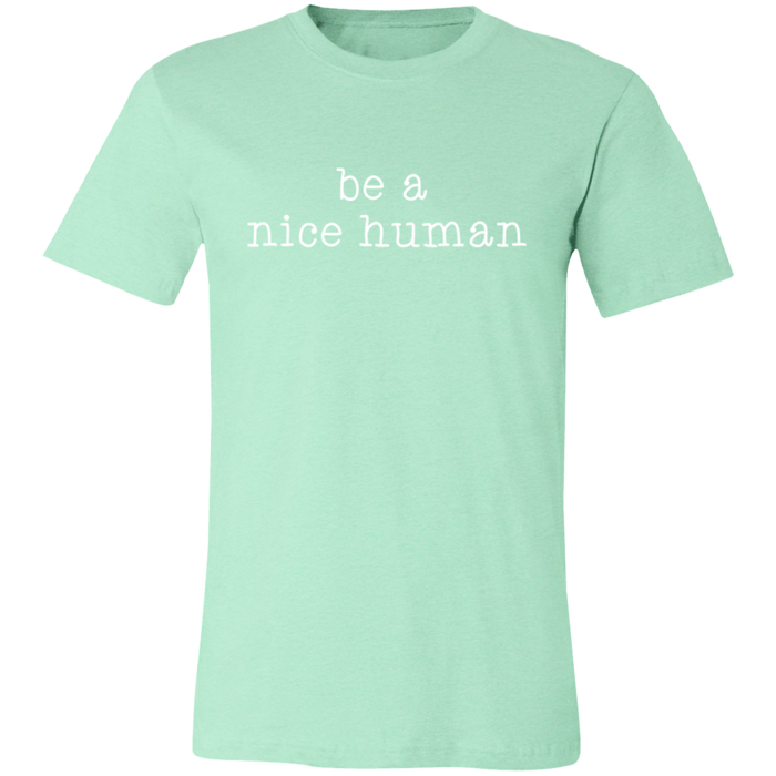 Be A Nice Human T-Shirt