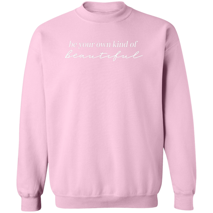 Be Your Own Kind Of Beautiful Sweatshirt