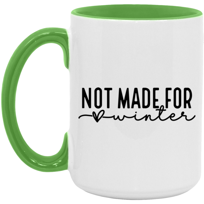 Not Made For Winter 15 oz Coffee Mug