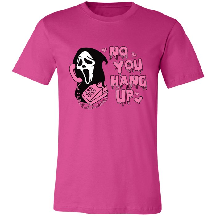 No You Hang Up T-Shirt