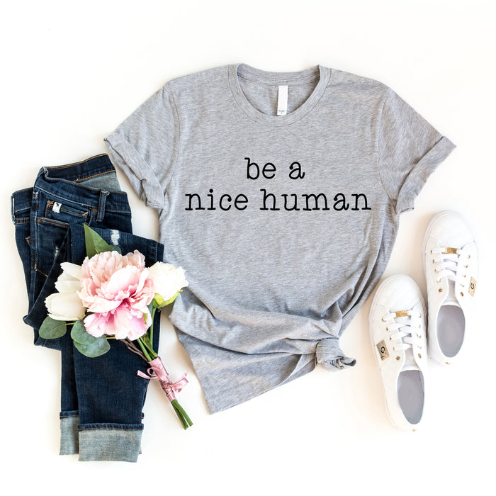 Be A Nice Human T-Shirt